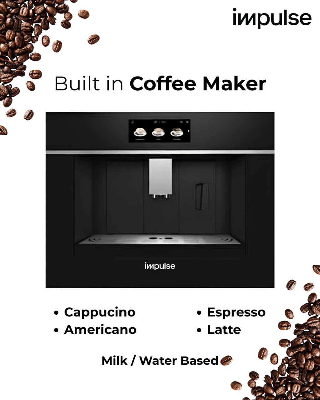IMPULSE BUILT IN COFFEE MAKER